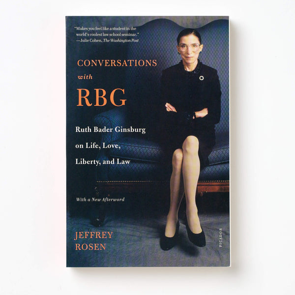 Conversations with RBG: Ruth Bader Ginsburg on Life, Love, Liberty and Law