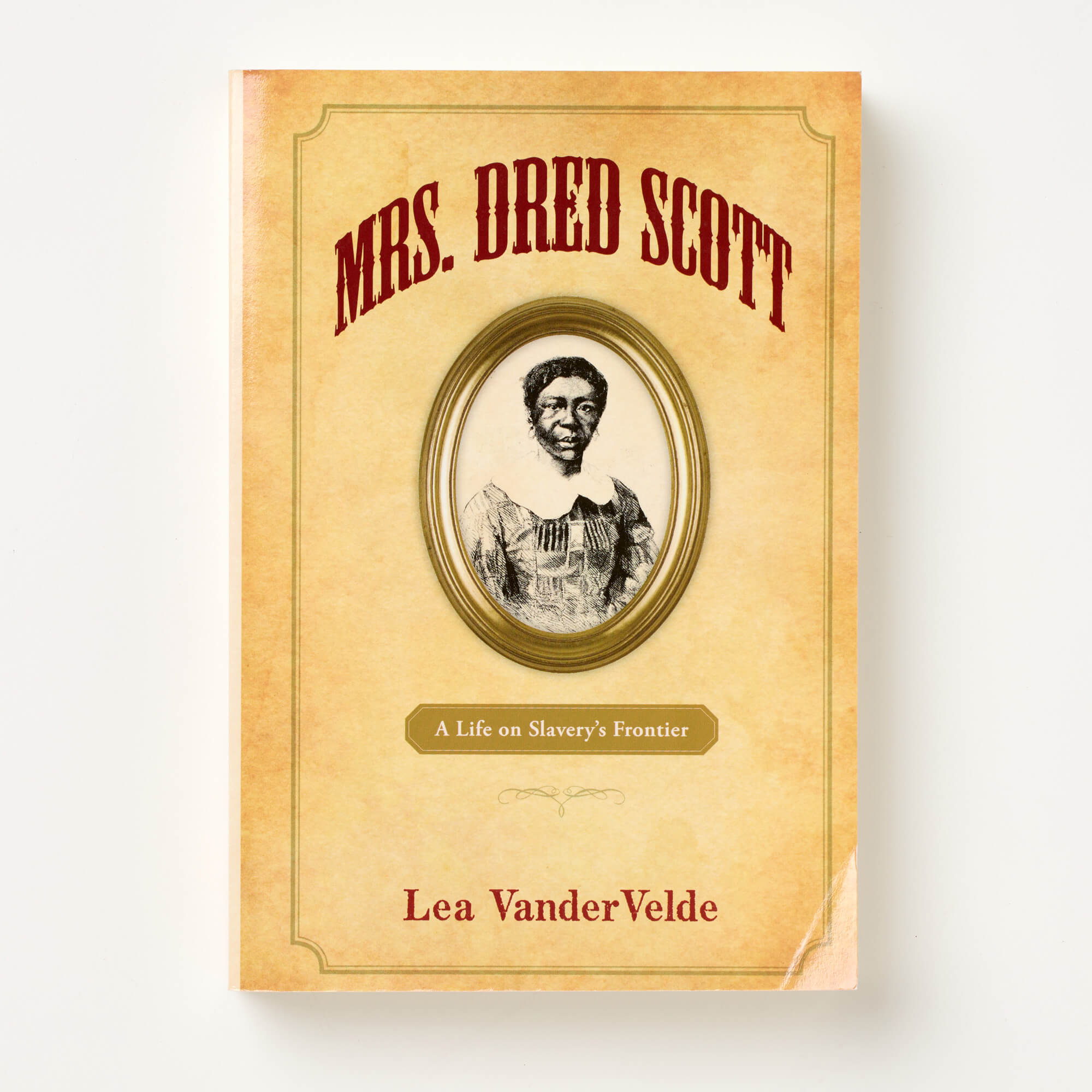 Dred Scott: A Life on Slavery's Frontier – Supreme Court Gifts