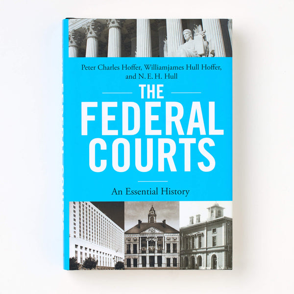 The Federal Courts: An Essential History