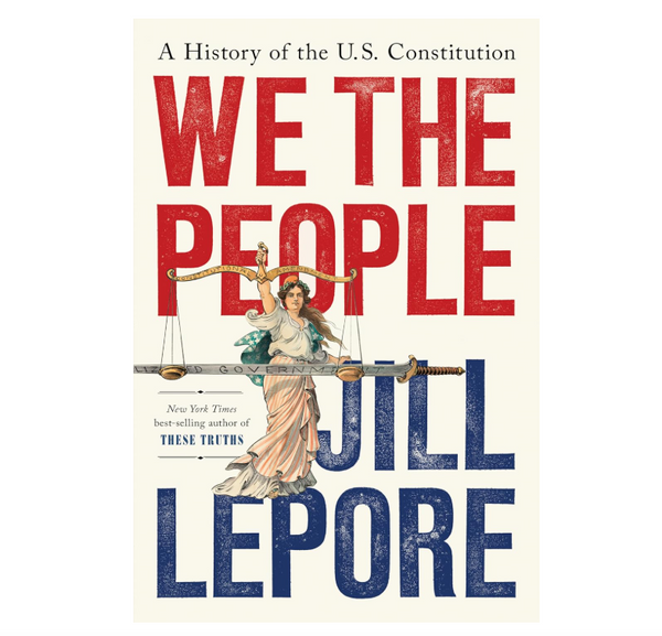 We the People: A History of the U.S. Constitution