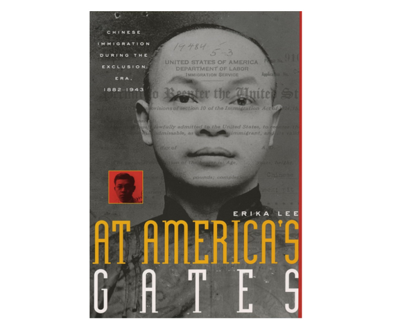 At America's Gates: Chinese Immigration during the Exclusion Era, 1882-1943