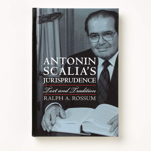 Antonin Scalia's Jurisprudence: Text and Tradition