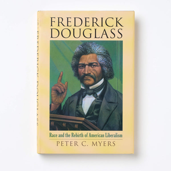 Frederick Douglass - Race and the Rebirth of American Liberalism