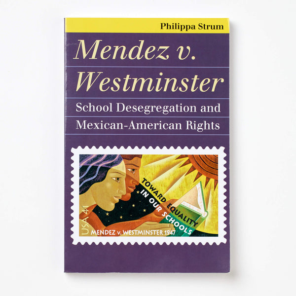 Mendez v. Westminster: School Desegregation and Mexican-American Rights