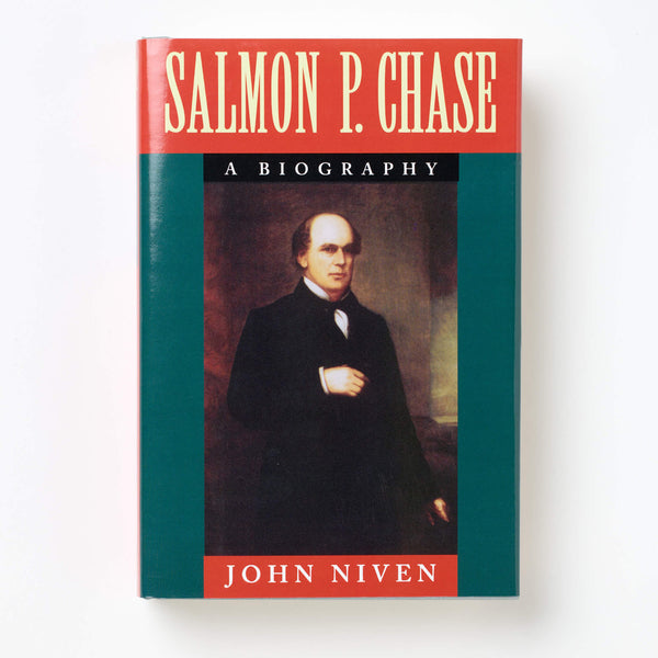 Salmon P. Chase: A Biography