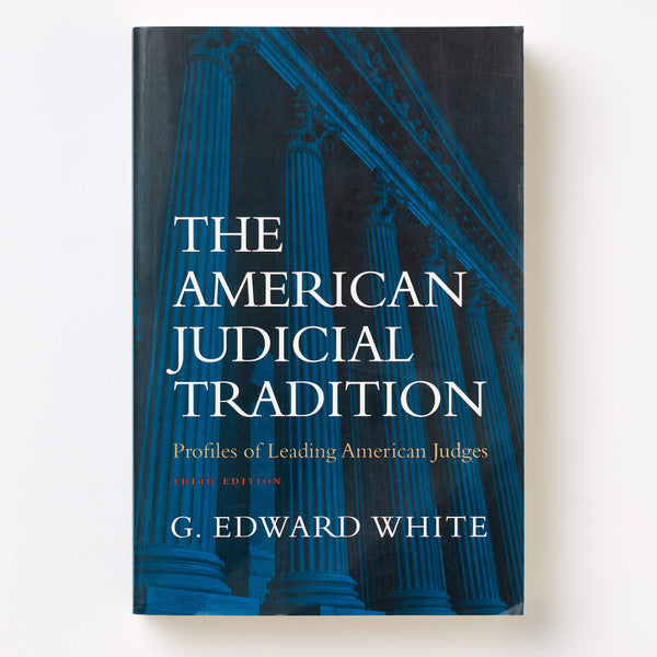 The American Judicial Tradition: Profiles of Leading American Judges