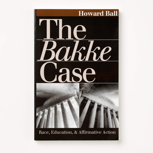 The Bakke Case: Race, Education, and Affirmative Action