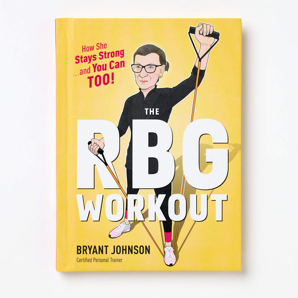 The RBG Workout: How She Stays Strong ... and You Can Too!