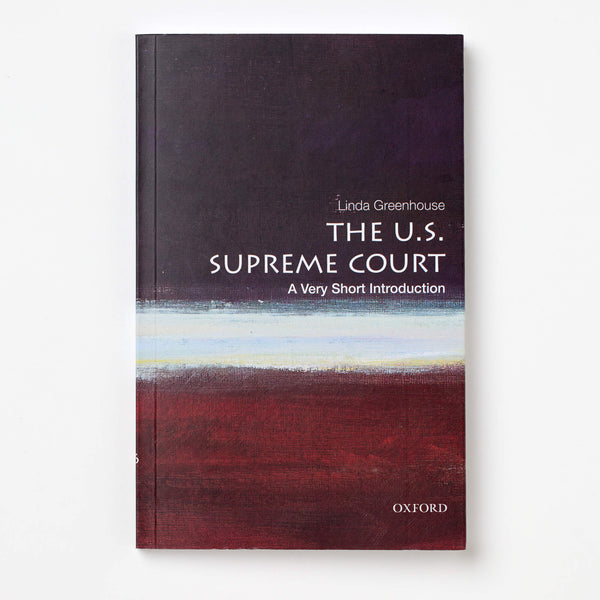 The U.S. Supreme Court: A Very Short Introduction