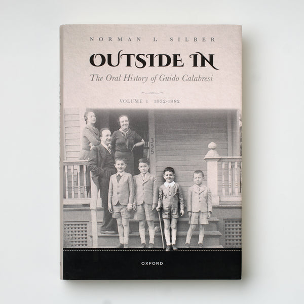 Outside In: The Oral History of Guido Calabresi (Vol. 1 & 2)