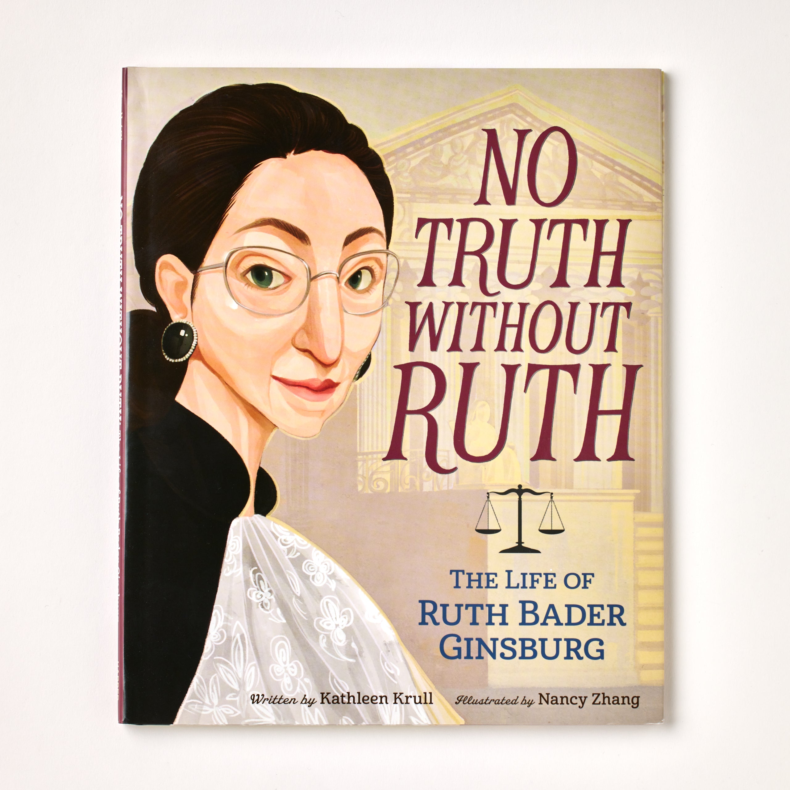 Truth Is Tall Ruth No Truth Without Ruth: The Life of Ruth Bader Ginsburg – Supreme Court ...