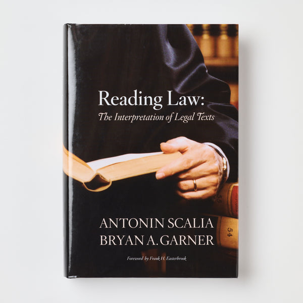 Reading Law: The Interpretation of Legal Texts