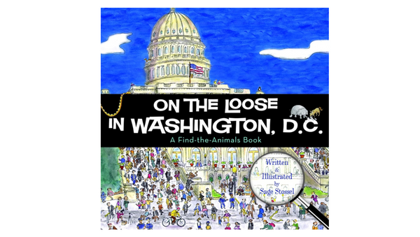 On the Loose in Washington, D.C. By Sage Stossel