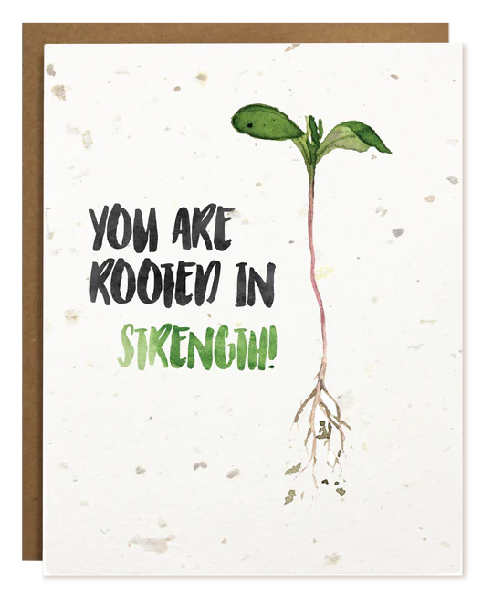 Rooted in Strenght. A plantable Greeting Card