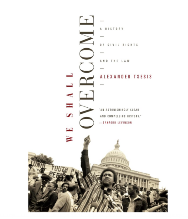 We Shall Overcome: A History of Civil Rights and the Law