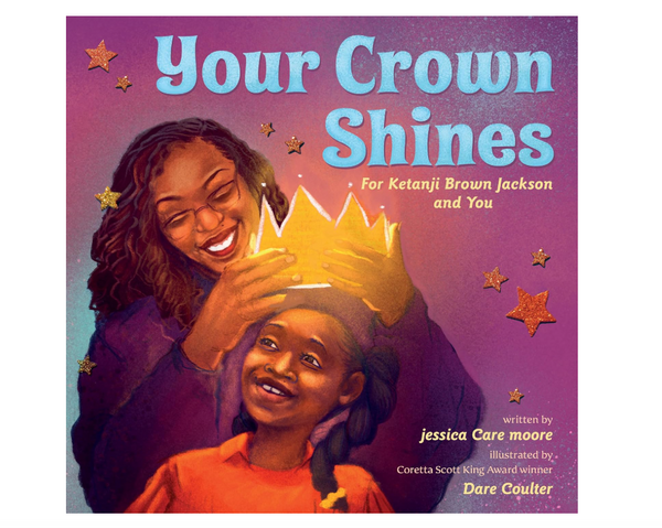 Your Crown Shines: For Ketanji Brown Jackson and You